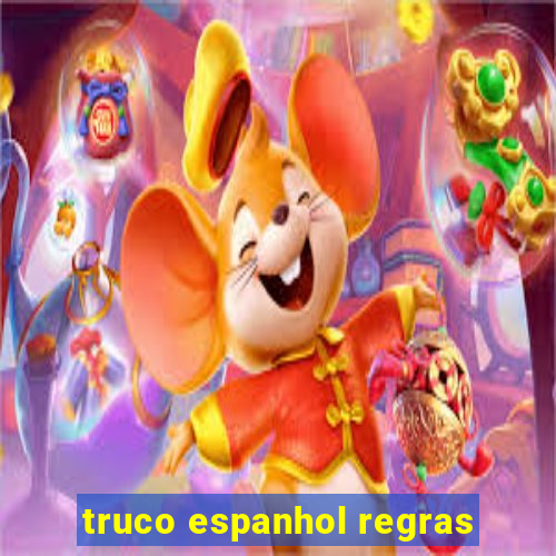 truco espanhol regras